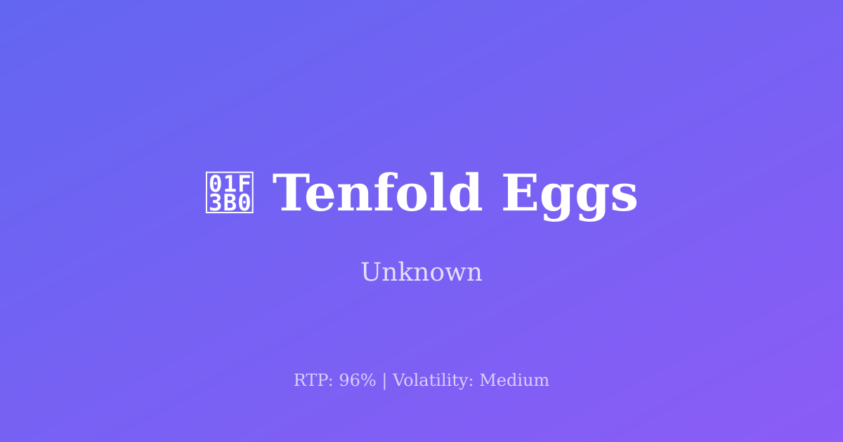 Tenfold Eggs